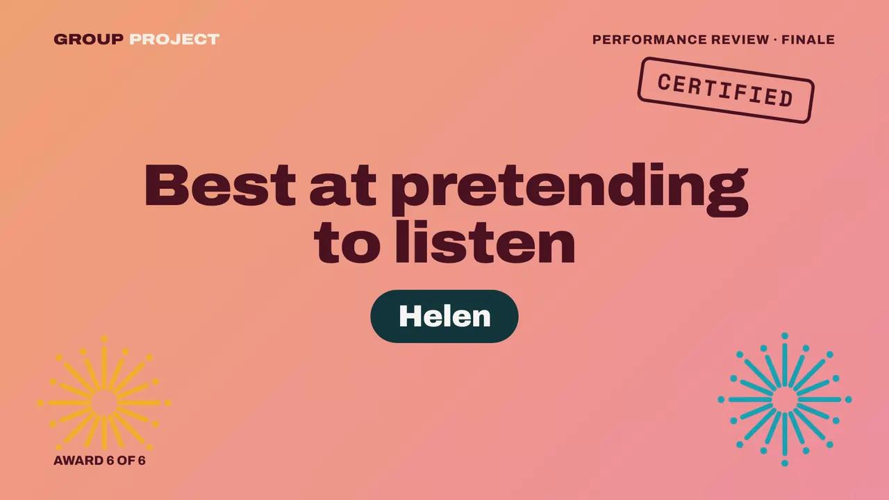 Performance Review on the TV: Best at pretending to listen, awarded to Helen, stamped Certified, with fireworks